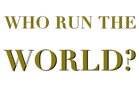 who run the world